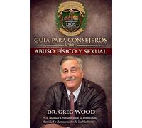 Guía para Consejeros sobre Abuso Físico y Sexual