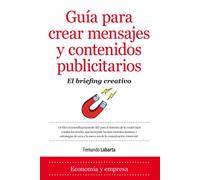 Guía Para Crear Mensajes Y Contenidos Publicitarios (Economia Y Empresa)