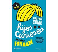 Guía para criar hijos curiosos (EDUCACIN QUE APRENDE)
