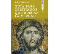 GUIA PARA CRISTIANOS QUE BUSCAN LA VERDAD | Ralph Weimann