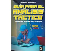 Guía para el Análisis Táctico. El Camino para Ingresar al Mundo del Análisis