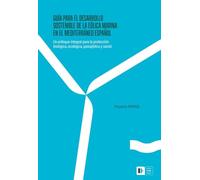 Guía para el desarrollo sostenible de la eólica marina en el Mediterráneo español: Un enfoque integral para la protección biológica, ecológica, paisajística y social (Documenta)
