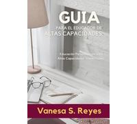 Guía para el Educador de Altas Capacidades: Educación personalizada para Altas Capacidades Intelectuales