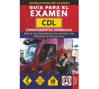 Guía para el Examen CDL Conocimientos Generales: Aprueba el examen CDL a la primera