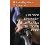 Guía para Entender la Política de Forma Crítica