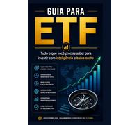 Guia para ETFs: Tudo o que você precisa saber para investir com inteligência e baixo custo (Guias rápidos sobre investimentos)