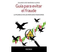 Guía para evitar el fraude: La picaresca en los mercados financieros (Empresa y Gestión)