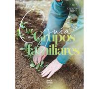 Guía para grupos familiares. Novena edición.: Lecciones para la edificación del cuerpo de Cristo: 11 (GRUPOS FAMILIARES: CONSOLIDACIÓN Y CRECIMIENTO)