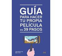 Guía para hacer tu propia película en 39 pasos (SIN COLECCION)