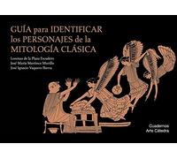 Guía para identificar los personajes de la mitología clásica (Cuadernos Arte Cátedra)