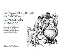 Guía para identificar los santos de la iconografía cristiana (Cuadernos Arte Cátedra)