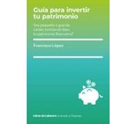 Guia Para Invertir Tu Patrimonio