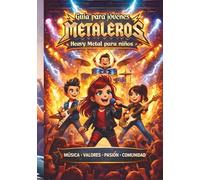 Guía para Jóvenes Metaleros: Heavy Metal para niños y niñas con historias, actividades y canciones con códigos QR para descubrir la música y sus emociones (Metal en el Trono)