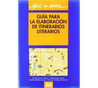 Guía para la elaboración de itinerarios literarios: 23 (Guías de lectura)