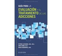 Guía para la evaluación y el tratamiento de las adicciones