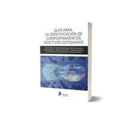Guía para la identificación de comportamientos adictivos cotidianos