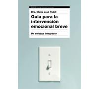 Guía para la intervención emocional breve. | María José Pubill
