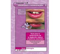 Guía para la reeducación de la deglución atípica y trastornos asociados (Logopedia e intervención)