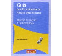 Guía para los exámenes de historia de la filosofía: Pruebas de acceso a la Universidad (GUIAS PAU)