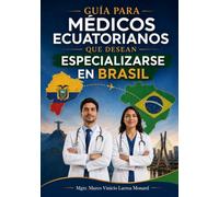 GUÍA PARA MÉDICOS ECUATORIANOS QUE DESEAN ESPECIALIZARSE EN BRASIL