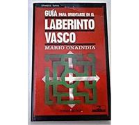 Guia Para Orientarse En El Laberinto Vasco