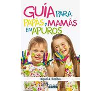 Guía para papás y mamás en apuros (VITAL)