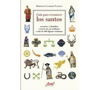 Guía para reconocer los santos: Iconografía, atributos y símbolos de los santos en el arte
