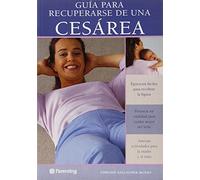 GUIA PARA RECUPERARSE DE UNA CESAREA (SIN COLECCION)