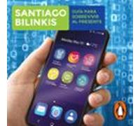 Guía Para Sobrevivir Al Presente (audiolibro)