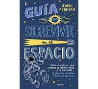 Guía Para Sobrevivir En El Espacio
