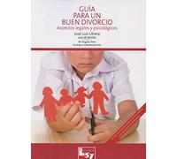 Guía para un buen divorcio. Aspectos legales y psicológicos. | José Luis Utrera
