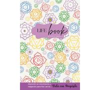 Guía para una Vida con Propósito: Una guía para plasmar nuestros valores, relaciones y anhelos que nacen del corazón