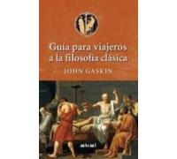 Guia Para Viajeros A La Filosofia Clasica