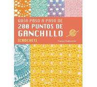 Guía paso a paso de 200 puntos de ganchillo (Crochet). (COSTURA/PUNTO/GANCHILLO)