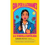 Guia per a lesbianes a l'escola catòlica (Indòmita)