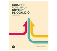 Guia Per Formar Un Govern De Coalicio