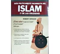 Guía políticamente incorrecta del Islam (y de las cruzadas) (Ensayo)
