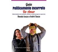 Guia Politicamente Incorreto Do Amor (ebook)