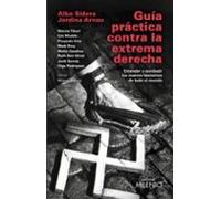 Guía práctica contra la extrema derecha: Entender y combatir los nuevos fascismos de todo el mundo: 125 (Varia)