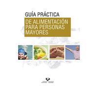 Guía práctica de alimentación para personas mayores (Zabalduz)