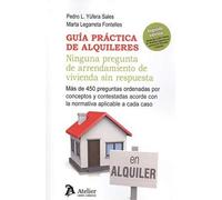 Guía práctica de alquileres. Ninguna pregunta de arrendamiento de vivienda sin respuesta.: 2ª edición. Adaptada al RD 7/2019, de Medidas Urgentes en materia de Vivienda y Alquiler (DERECHO)