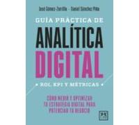 Guia Practica De Analitica Digital. Como Medir Y Optimizar Tu Estrateg