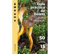 Guia pràctica de bolets (LAROUSSE - Libros Ilustrados/ Prácticos)