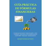 GUÍA PRÁCTICA DE FÓRMULAS FINANCIERAS: Conceptos que representan • Explicación gráfica • ¿Cómo se obtienen? • Uso en Excel y en la calculadora ... FC-200V • Aplicaciones • Ejemplos prácticos