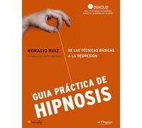 Guía práctica de hipnosis: De las técnicas básicas a la regresión: 3 (En progreso)