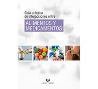 Guía Práctica De Interacciones Entre alimentos y Medicamentos (Zabalduz)