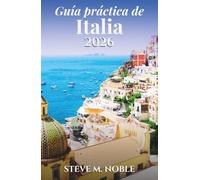 Guía práctica de Italia 2026: Itinerarios bien organizados, trenes y transporte, gastronomía local y claves culturales para ciudades, pueblos y zonas costeras