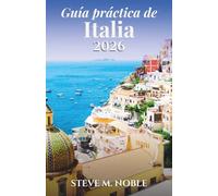 Guía práctica de Italia 2026: Itinerarios bien organizados, trenes y transporte, gastronomía local y claves culturales para ciudades, pueblos y zonas costeras