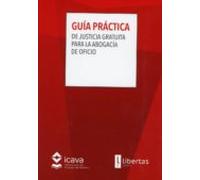 Guía Práctica de Justicia Gratuita para la Abogacía de Oficio (SIN COLECCION)