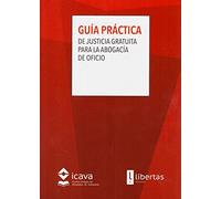 Guía Práctica de Justicia Gratuita para la Abogacía de Oficio (SIN COLECCION)